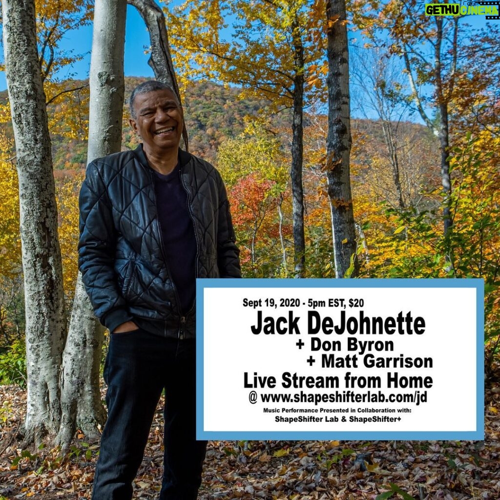 Jack DeJohnette Instagram - PAID LIVE STREAM PERFORMANCE @ the link in the bio! SATURDAY, SEPTEMBER 19 2020 5PM US EST (NY TIME) JACK DEJOHNETTE - DRUMS, CYMBALS DON BYRON - REEDS MATT GARRISON - BASS, ELECTRONICS LIVE STREAM ACCESS: $20 PRESENTED BY SHAPESHIFTER LAB & SHAPESHIFTER+ (501c3) ShapeShifter Lab is taking its live streams on the road and presenting a very important event from Jack and Lydia DeJohnette’s home. After finding ways to abide by rigorous safety measures we all decided to give it a firm go ahead. We’re all very excited about making music together again. Furthermore very excited about the possibilities of making this a regular series depending on audience participation. If you come out in force, we will as well! All proceeds from SHAPESHIFTER LAB’S portion of this production will be allocated towards SHAPESHIFTER+ (501c3) in order to expand these live stream operations as well as presenting more Covid-19 safe presentations at SHAPESHIFTER LAB.