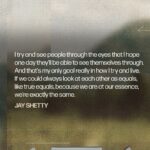 Jay Shetty Instagram - Subscribe and follow on Apple, Spotify, iHeart and wherever else you get your podcasts! 🎧 New year, new look, same podcast 🎙️ If we can see the good in ourselves, we’ll see the good in others and if we can find the good in others we can find it in ourselves. When we study how people work through challenges we gain the mindset to overcome our own. When we give ourselves grace we give others grace and when we give others grace we give ourselves grace. We’re all imperfect humans on the journey of purification and healing. No one is perfect, immune from pain, mistakes or flaws but we can all rise if given the opportunity.
