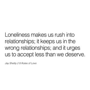 Jay Shetty Instagram - Leave a “YES” below if you agree👇 Don’t allow loneliness to cloud your judgment when it comes to relationships ❤️