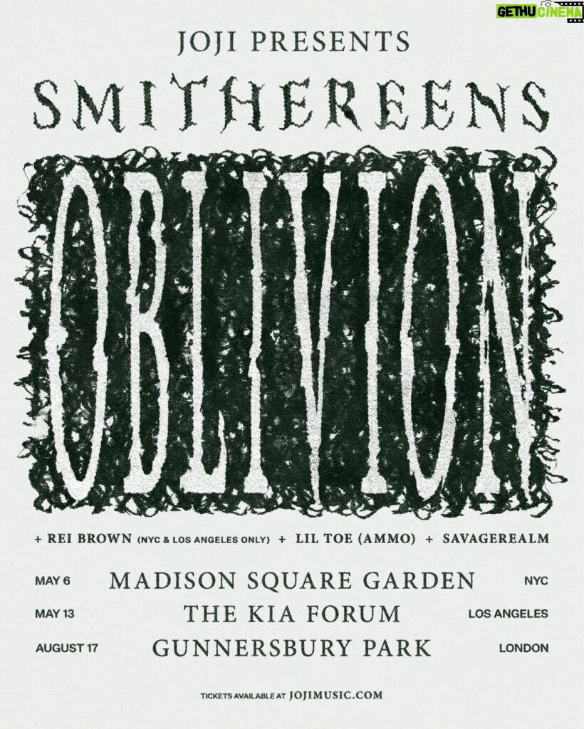 Joji Instagram - SMITHEREENS OBLIVION w/ @reibrown @liltoe @savagerealm. Pre-sales start Wednesday Nov 9th 10 AM local time. Register for pre-sale access at jojimusic.com May 6 - NYC @ Madison Square Garden May 13 - LA @ Kia Forum Aug 17 - LDN @ Gunnersbury Park