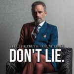 Jordan B. Peterson Instagram – When you lie, you don’t get your own way.

You get the way of the lie.

You can’t trust yourself if you lie. And there will be times in your life when you have no one to turn to except yourself.