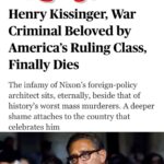Justin Vivian Bond Instagram - I don’t know about you, but I was stunned (but not surprised) to see this vile murderer’s crimes against humanity swept aside in the glowing obituaries yesterday. For a more balanced report go and get a history lesson from Rolling Stone. A few excerpts: “The Yale University historian Greg Grandin, author of the biography Kissinger’s Shadow, estimates that Kissinger’s actions from 1969 through 1976, a period of eight brief years when Kissinger made Richard Nixon’s and then Gerald Ford’s foreign policy as national security adviser and secretary of state, meant the end of between three and four million people. That includes “crimes of commission,” he explained, as in Cambodia and Chile, and omission, like greenlighting Indonesia’s bloodshed in East Timor; Pakistan’s bloodshed in Bangladesh; and the inauguration of an American tradition of using and then abandoning the Kurds.“ “Every single person who died in Vietnam between autumn 1968 and the Fall of Saigon — and all who died in Laos and Cambodia, where Nixon and Kissinger secretly expanded the war within months of taking office, as well as all who died in the aftermath, like the Cambodian genocide their destabilization set into motion — died because of Henry Kissinger. We will never know what might have been, the question Kissinger’s apologists, and those in the U.S. foreign policy elite who imagine themselves standing in Kissinger’s shoes, insist upon when explaining away his crimes. We can only know what actually happened. What actually happened was that Kissinger materially sabotaged the only chance for an end to the war in 1968 as a hedged bet to ensure he would achieve power in Nixon’s administration or Humphrey’s. A true tally will probably never be known of everyone who died so Kissinger could be national security adviser.”