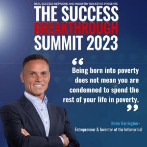 Kevin Harrington Instagram - I’ve got some cool news for you…… 

This is the first, most sought-after in-person, personal development event on the planet…

And it’s the stage where A-list speakers reveal their biggest secrets to creating MEANING, FREEDOM, AND WEALTH.

Les Brown…Myself…Forbes Riley…Sharon Lechter… 

It's all happening on June 10-11 👉 REAL Success is hosting The SUCCESS Breakthrough Summit 2023 in Arizona Phoenix, June 10-11

Get your TICKET here now >>> http://realsummits.com/kevin OR 🔗 @realkevinharrington and @realsuccessnet 

LET'S GO!!

#REALSuccess #REALSummit #globalcommunity #businessadvice #successmindset #motivation #2023Goals