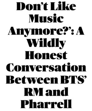 Kim Nam-joon Instagram - Musicians on Musicians -
with @pharrell on @rollingstone