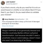 Lady Bunny Instagram – I’m always bewildered by people’s interests in the Oscars. Maybe it’s like sports for movie buffs? The winning actors, writers and directors care because an Oscar can raise their pay. But for those not in the industry and not getting that raise, why do they care so much? 

Hollywood pretends it can solve inequality with inclusive casting. No, you only solved inclusive casting. If every Oscar were given to a person of color this year, police will still be roughing up and/or killing unarmed black people. And if every award went to a trans person, it’s nice to see them excel in a way which once was not open to them. But it won’t Stop discrimination/violence directed at trans people. 

OK, I admit that I like seeing the gowns! But you don’t even need to watch the long, dull ceremony to see that online the next day. There can be fun musical performances to watch. 

Also, the Barbie movie set box office records and was the buzz of the last year. Isn’t that validation enough? Like the film or not, that was no easy feat. And when did anyone dream that any aspect of show BUSINESS is fair? Which goes back my original point: why do you need a bunch of people you don’t even know deciding for you which films are the best? Some people who get frustrated with the Oscar picks could soothe their nerves over perceived snubs as proof that it doesn’t matter what anyone else thinks about films you love. Even if no prosthetic noses were used. (I think this must mean that Bradley Cooper was nominated for that Leonard Bernstein role.)