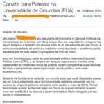 Leonardo Siqueira Instagram - Fui impedido de palestrar na Unicamp! E agora fui recebi um convite para Palestrar na Universidade de Columbia. Sempre gosto de falar com alunos e mostrar a história e como fazemos políticas públicas de verdade! Sem avaliá-las pela suas intenções, mas pelos seus resultados! Os que tiverem interesse também, será um prazer falar com vocês, sempre!
