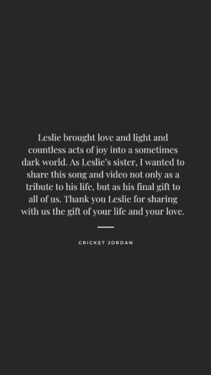 Leslie Jordan Instagram - Leslie brought love and light and countless acts of joy into a sometimes dark world. As Leslie’s sister, I wanted to share this song and video not only as a tribute to his life, but as a final gift to all of us. 
 
Thank you Leslie for sharing with us the gift of your life and your love. I know how excited you were for the world to hear “Let It Slide” and can’t wait to share it tomorrow. (Update:  it’s out now)

- Cricket Jordan