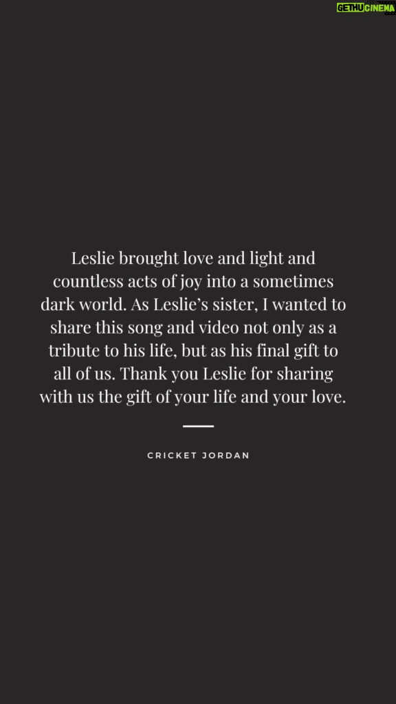 Leslie Jordan Instagram - Leslie brought love and light and countless acts of joy into a sometimes dark world. As Leslie’s sister, I wanted to share this song and video not only as a tribute to his life, but as a final gift to all of us.   Thank you Leslie for sharing with us the gift of your life and your love. I know how excited you were for the world to hear “Let It Slide” and can’t wait to share it tomorrow. (Update: it’s out now) - Cricket Jordan