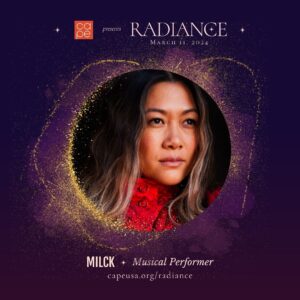 MILCK Instagram - CAPE is excited to announce Recording Artist @MILCKmusic as the main musical performance of the RADIANCE gala.

MILCK is a recording artist, writer, producer, and social change artist who is known for her anthemic songs that put words to the emotions behind global and grassroot movements, especially in regards to domestic violence and gender equality.

Her song “Quiet” was a song declaring her healing from domestic violence, which then became a viral sensation that was named Billboard’s No. 1 Protest Song of the year, and an official selection on NPR’s American Anthem series. Now, in 2024, MILCK partners with La Jolla Playhouse to create a musical that surrounds the same themes that fueled this viral song.

MILCK’s passion for using creativity to write a more peaceful world into existence has been recognized and honored by the city council of Los Angeles’s #TogetherWeSpeak leaders exhibit, Planned Parenthood’s Champion of Choice Awards, and Netflix’s This is Pop series.

______

Set during #WomensHistoryMonth in Los Angeles, RADIANCE, hosted by CAPE (Coalition of Asian Pacifics in Entertainment), is CAPE’s only gala fundraiser. The celebratory event honors women, non-binary and those of other gender identities in Asian and Pacific Islander creative communities. Tickets are now on sale. Learn more at capeusa.org/radiance. #LinkInBio