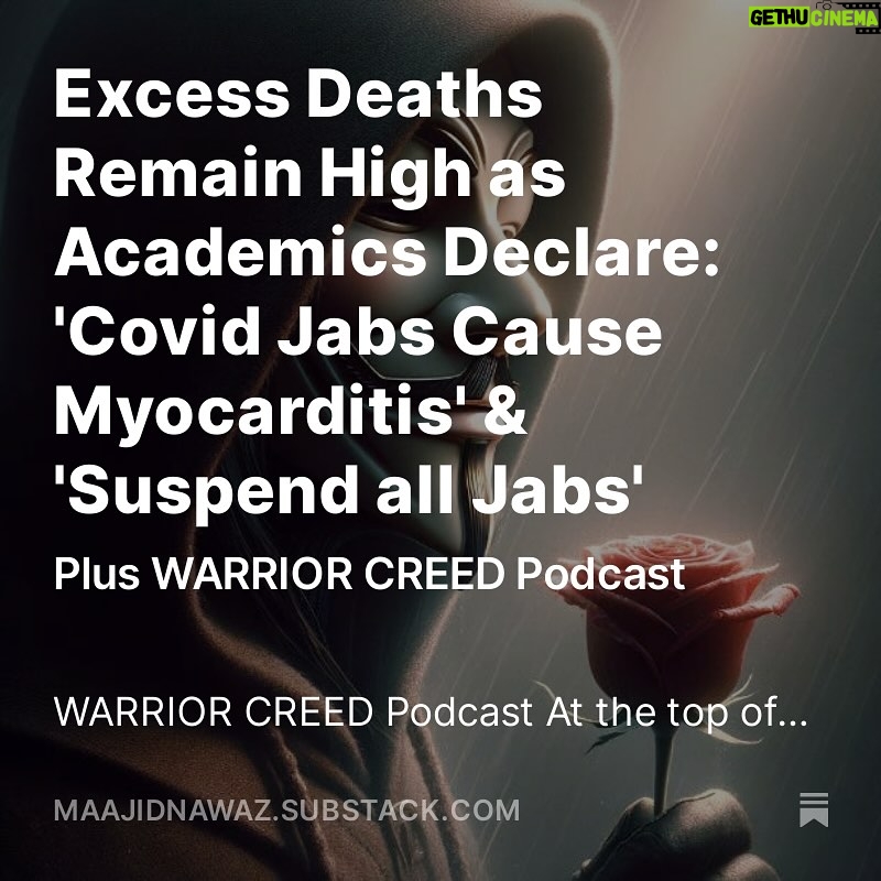 Maajid Nawaz Instagram - NEW Radical Dispatch: Excess Deaths Remain High as Peer-Reviewed Academics Declare: ‘Covid Jabs Cause Myocarditis’ & ‘Suspend all Jabs’ (See my Stories for link)