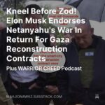 Maajid Nawaz Instagram – NEW Radical Dispatch:
Kneel Before Zod! Elon Musk Endorses Netanyahu’s War In Return For Gaza Reconstruction Contracts
– Plus WARRIOR CREED Podcast
(See my Stories for link)