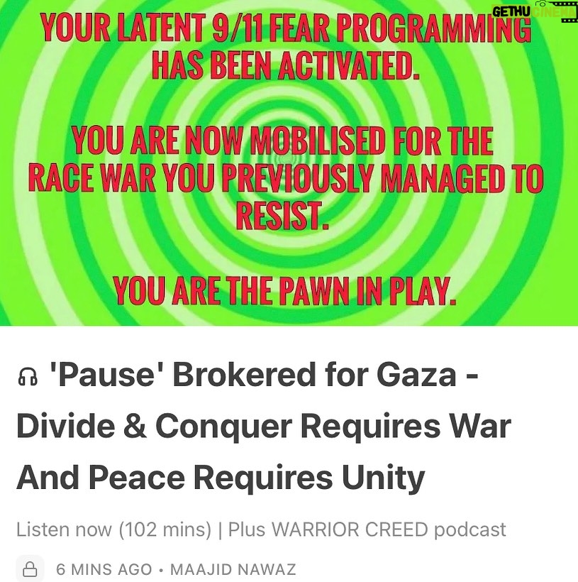 Maajid Nawaz Instagram - NEW Radical Dispatch: 'Pause' Brokered for Gaza - Divide & Conquer Requires War And Peace Requires Unity Plus WARRIOR CREED podcast (See my Stories for link)