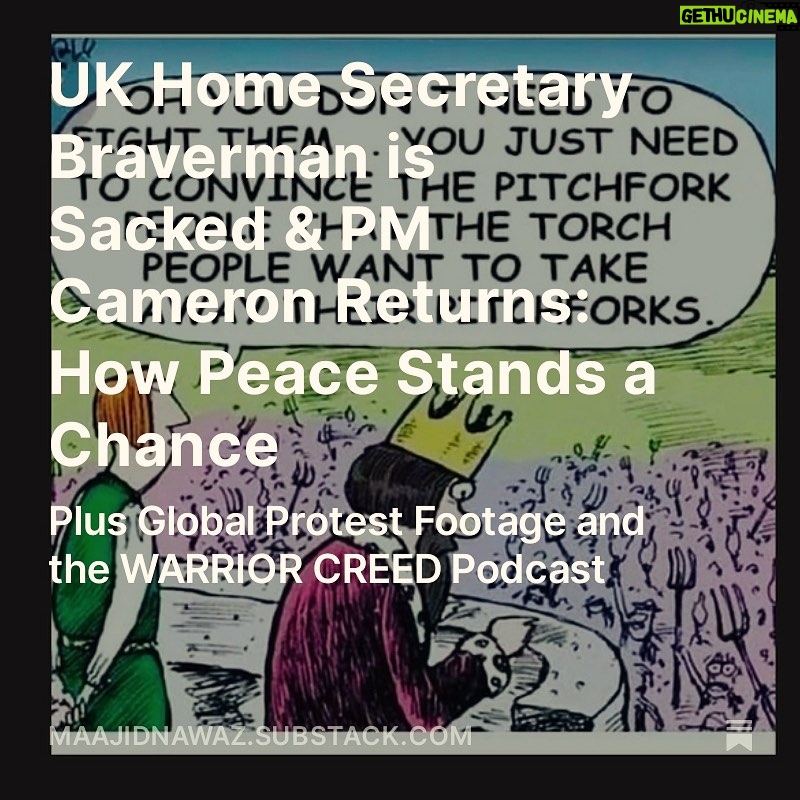 Maajid Nawaz Instagram - NEW Radical Media analysis: UK Home Secretary Braverman is Sacked & PM Cameron Returns: How Peace Stands a Chance - Plus global protest footage and the WARRIOR GREED Podcast (See my Stories for link to free article)
