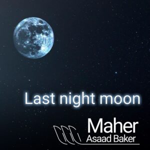 Maher Asaad Baker Instagram - Listen to "Last Night Moon" by Maher Asaad Baker via @Spotify 
https://open.spotify.com/track/5aYHs0VxKds1fmIQW2A7lb?si=c2ea8a4b38594aa3