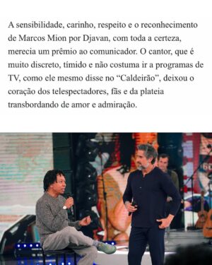 Marcos Mion Instagram - INACREDITÁVEL! EM PLENO 2023 UMA MATÉRIA QUE SÓ ELOGIA E RECONHECE!😱 Sem título polêmico pra caçar clique, sem ironia no meio e sem um “o que vocês acham?” no final do texto pra virar um fórum de gente se degladiando!
.
Obrigado @revistaistoe 👏🏼👏🏼👏🏼 Tive que compartilhar pq isso faz parte do movimento da positividade que tanto defendo! Obrigado pela percepção do tamanho do amor que coloquei nesse especial  @leticiasenab 
.
Esse é o poder de @djavanoficial ❤️❤️ VAI ATÉ A 4’ FOTO PRA VER QUE COISA GRATIFICANTE! 🙏🏼🙏🏼