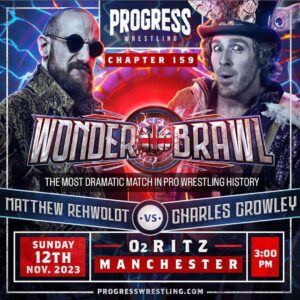 Matthew Rehwoldt Instagram - 👊 #Chapter159 - WONDERBRAWL

🎭 #Manchester get ready for the Most Dramatic Match In Pro Wrestling history!

🎬 Charles Crowley faces off against former NXT Tag Team Champion, Matthew Rehwoldt & it is going to be a SCENE. 

🎟️ Get your tickets here:
http://bit.ly/CH159WB

#PROGRESSWrestling #Wrestling