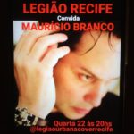 Maurício Branco Instagram – Daqui a pouco , as 20 hs musicas e lembranças daquele que dizia : É só o Amor .. É só o Amor . Entrar pelo instagram : @legiaourbanacoverrecife