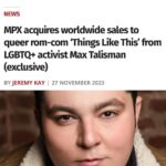 Max Talisman Instagram - I am so thrilled to finally share this news. Stay tuned for some huge updates 💗 Can’t wait to partner with @mpxfilms to sell @thingslikethismovie Motion Picture Exchange (MPX) has acquired worldwide sales rights to the completed queer rom-com Things Like This from Malibu, Bro Productions directed by and starring LGBTQ+ activist Max Talisman from Super Dark Times and Orange Is The New Black. Hollywood, California