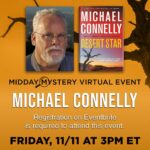 Michael Connelly Instagram - Virtual event on Friday, November 11, at 3:00PM ET – part of the @barnesandnoble Midday Mystery Series. Registration link on michaelconnelly.com/events/ … #desertstar #ballardandbosch #harrybosch #renéeballard #middaymysteries