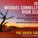 Michael Connelly Instagram - Plan to read DESERT STAR? Then join the book club. It’s free and open to all. Join Michael in a conversation with his longtime editor, Asya Muchnick. They’ll be having a deep discussion about the writing and editing, the character developments and plot twists, answering questions from readers, and talking about what comes next. This live online Crowdcast event will be held at 8pm ET/5pm PT on Tuesday, December 6 — one month after the book’s November 8 release. Can’t make it then or in the wrong time zone? Don’t worry, we’ll send you a link to watch a recording of the event. You’ll also be given a chance to ask questions in advance. Those who join will receive, via email, behind-the-scenes photos/videos/links to add to the reading experience. Join on michaelconnelly.com. #desertstarbookub