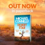 Michael Connelly Instagram - DESERT STAR (2022) Is Now Out In Paperback In The UK Renée Ballard and Harry Bosch work together to hunt the killer who is Bosch’s “white whale”—a man responsible for the murder of an entire family. “Desert Star will further cement Connelly’s reputation as the master of modern crime fiction, and few will ever equal his achievement.” – Daily Express (UK) … #harrybosch #renéeballard #ballardandbosch #desertstar @orionbooks