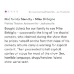 Mike Birbiglia Instagram - I’m coming back to Florida next month. This is an actual review I received the last time I was in Jacksonville. If there are any concerns about the content of my new show in Florida: there will be little discussion of sex, barely any horrible language, and minimal discussion of drugs/heroin. See you there, friends.