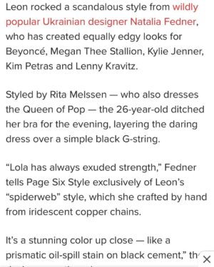Natalia Fedner Instagram - Lola Lola Lola 🌙 Daring and sexy as always. Thank you for choosing our iridescent spiderweb chain metal dress for the @victoriassecret fashion show event last night. @lourdesleon - You’re an absolute dream ☁️. Swipe through to see pics of Lola, closeups of the dress, videos, and an article clipping by @elanafishman for Page Six

Thank you @saint_____rita for the epic styling and @violettamalakh.pr for coordinating it all. 

Thank you Getty Images for the photos. 

#lolaleon #lourdesleon #victoriassecretfashionshow