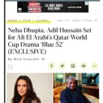 Neha Dhupia Instagram - CANT KEEP CALM … WONT KEEP CALM … crossing cinematic borders !!! 🎥 ❤️ @variety @alyelarabi #blue52 … https://variety.com/2023/film/global/neha-dhupia-adil-hussain-ali-el-arabi-blue-52-qatar-world-cup-1235845712/