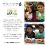 Paul Walker Instagram - 💙💙We are so happy to announce that we are teaming up with the Los Angeles Regional Food Bank to provide meals for children during the COVID 19 crisis.💙💙 Please stay home. This protects not only you, but everyone around you. We need to lookout for each other during this time. And all times. Lots of love, Meadow and @paulwalkerfdn💙 @lafoodbank #wefeedla