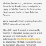 Paula Brancati Instagram - CALL FOR SCRIPT SUBMISSION! Michael Seater and I, under our company BrancSeater Productions, are eligible to apply to Telefilm Canada for feature film development funds via their Selective Stream. We’re looking for fresh, exciting Canadian BIPOC voices to partner with. Min. $10K avail if project is approved by telefilm. If interested please email a short synopsis and pitch and/or script submission to info@brancseater.com by September 10 2020. (Applicants must be Canadian citizens or Permanent Residents)