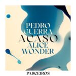 Pedro Guerra Instagram - Esta es la portada de ACASO, primer adelanto de PARCEIROS. Una letra mía a la que @its_alicewonder ha puesto música. La hemos cantado juntos, porque de eso trata PARCEIROS. En las stories les dejo el link de pre-save. El 20 de Octubre la podréis escuchar. No se puede estar más emocionado. @altafonte_spain @pablocebrian