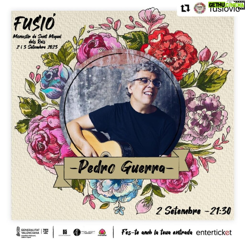 Pedro Guerra Instagram - #Repost @fusiovlc with @use.repost ・・・ Pedro Guerra, cantautor i compositor canari, és conegut per la seua habilitat per a fusionar la poesia amb la música, creant cançons que toquen el cor i la ment, en @FusioVLC 🌼🌸 les flors s'uneixen al seu espectacle el pròxim 2 de setembre a les 21.30 en el que promet ser una captivadora vetlada al Monestir de Sant Miguel del Reis. Fes-te amb la teua entrada pero a gaudir de @pedro_guerra en la segona edición de @FusioVLC 🎟️per només 2.5€ en @enterticket.es Ámb la col·laboració de @gvacultura @mercavalencia_ @gremioartesanofloristeriascv