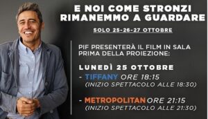 Pif Instagram - Ci vediamo domani a Palermo!

Vi ricordo gli altri cinema in cui è possibile vedere il film “E noi come stronzi rimanemmo a guardare”, solo per questi tre giorni: 25,26,27 ottobre!

Torino (Greenwich, Classico)
Milano (Colosseo,Eliseo)
Genova (City)
Bologna (Jolly)
Firenze (Adriano)
Roma (Adriano, Troisi)
Napoli (Metropolitan)