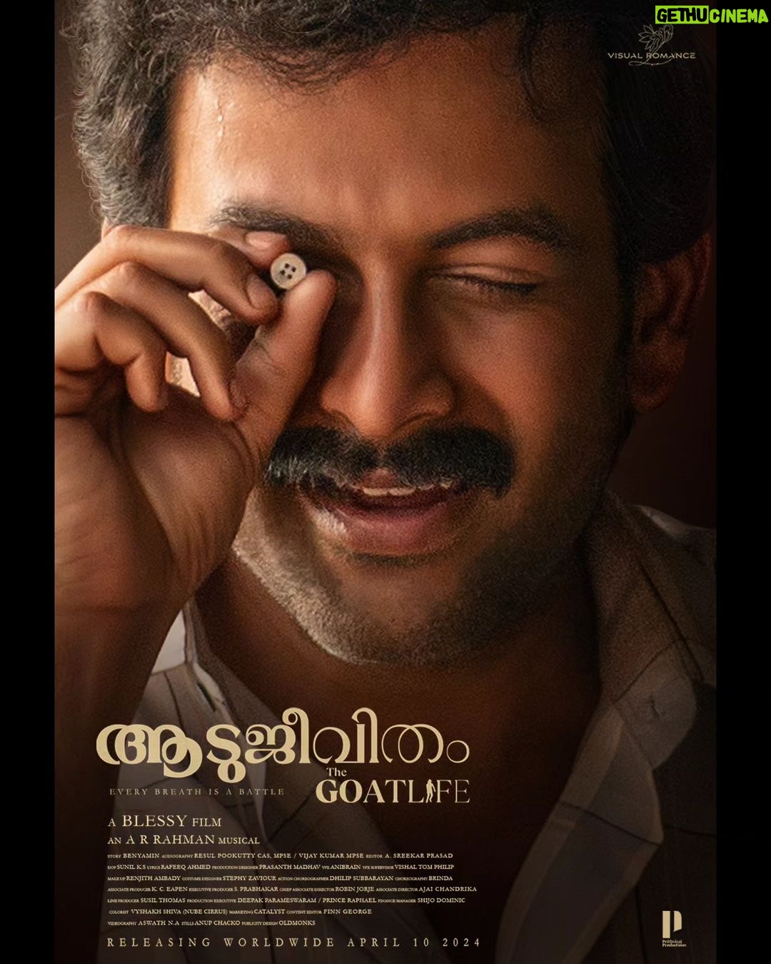 Prithviraj Sukumaran Instagram - An inspiring journey of a man who just wouldn't give up! #TheGoatLife releasing on 10.04.2024! @talib_m_albaushi @rikaby1 @benny.benyamin @kr_gokul @Stephy_Zaviour @robinjorje @susil.thomas @ranjithambady @vishal_fx84 @prasanthmadhav.artdirector @sunil_ks1 @catalyst4movies @MoesArtOfficial @talib_m_albaushi @rikaby1 @sreekar.prasad @im_a_s_h_ @aafilms.official @mythriofficial @redgiantmovies @hombalefilms @prithvirajproductions #TheGoatLifeFilm #TheGoatLifeMovie #Aadujeevitham #Blessy #Benyamin #PrithvirajSukumaran #AmalaPaul #JimmyJeanLouis #ARR #PosterRelease #Poster #PrithvirajFanClub #PrithvirajSukumaranFans #OfficialPoster #MoviePoster #DesertFilm #Jordan #Kerala #Film #Movie #Cinema #PrithvirajProductions #HombaleFilms #RedGiantMovies #AAFilms #MythriMovieMakers #VirtualRomance