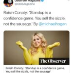Roisin Conaty Instagram - Had lovely phone chat with @michaelhogan100 for the “This I know” page in today’s @obsmagazine. Also hands still shy it’s seems 😘 😘https://amp.theguardian.com/lifeandstyle/2020/apr/25/roisin-conaty-standup-is-a-confidence-game-you-sell-the-sizzle-not-the-sausage-