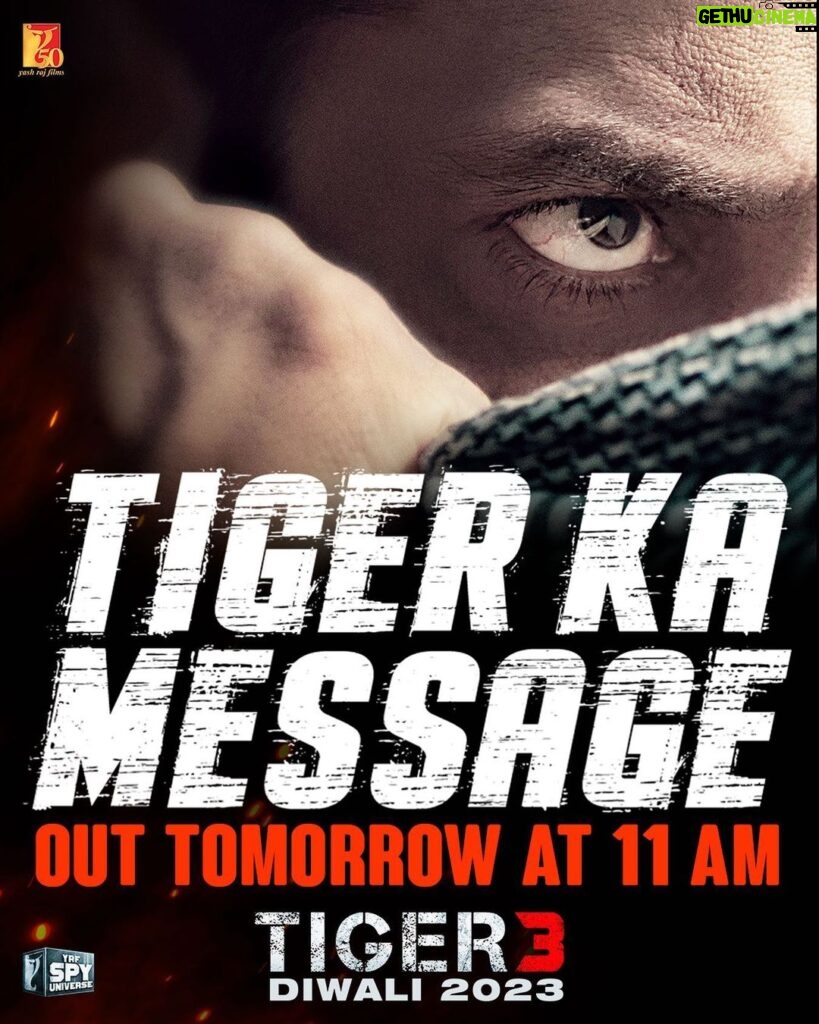 Salman Khan Instagram - Ek message hai. Deta hoon… KAL. #TigerKaMessageKal11AM #Tiger3 arriving in cinemas this Diwali. Releasing in Hindi, Tamil & Telugu. @katrinakaif | #ManeeshSharma | @yrf | #YRF50 | #YRFSpyUniverse