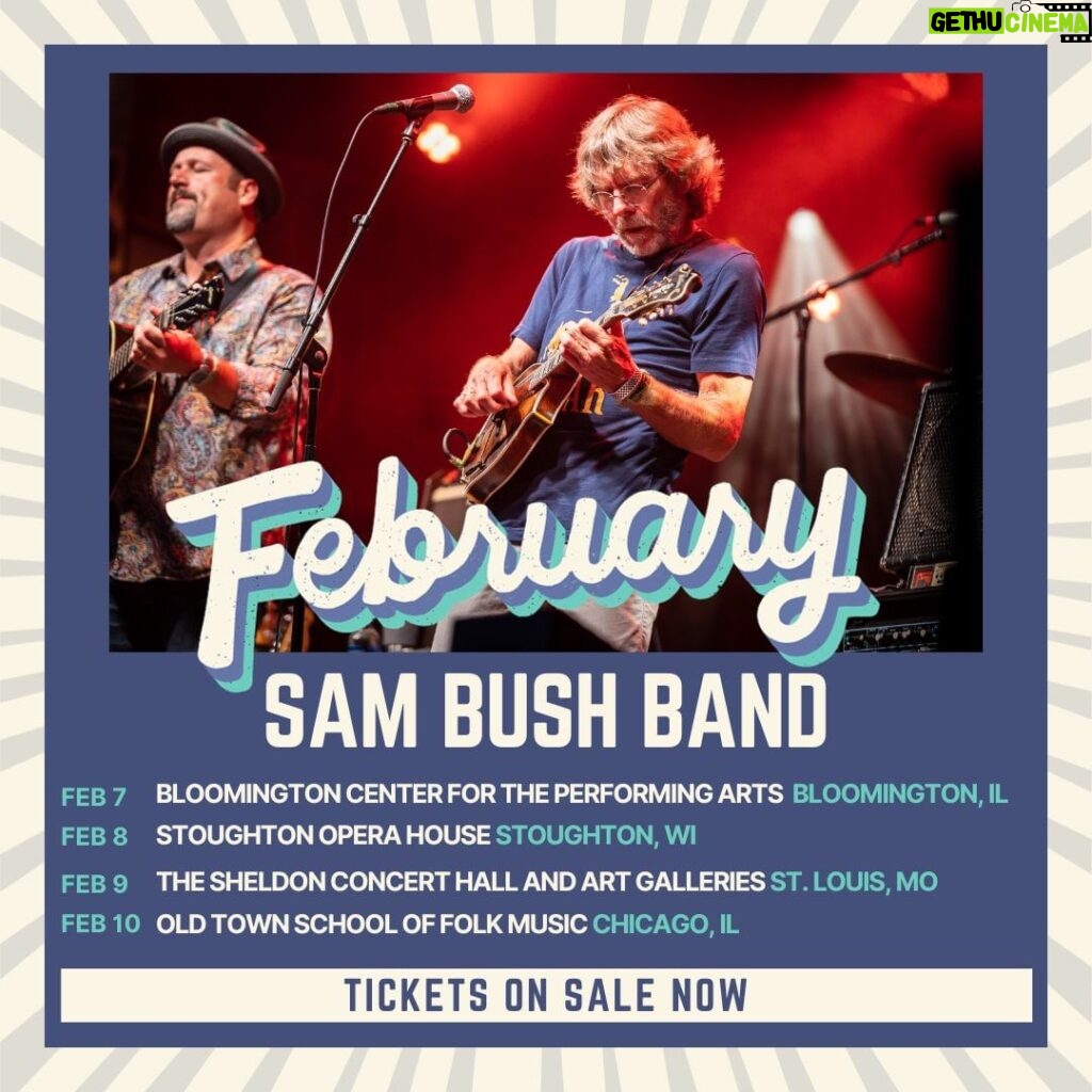 Sam Bush Instagram - February is just around the corner! Sam and band start 2024 with performances in Illinois, Wisconsin and Missouri next month. Join the boys for a night of Newgrass near you! Tickets are on sale now at https://www.sambush.com/tour #sambush #sambushband #newgrass #bluegrass #february #tour #bloomington #illinois #stoughton #wisconsin #stlouis #missouri #chicago