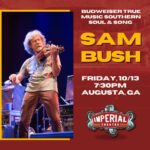 Sam Bush Instagram – Augusta, GA! Mark your calendars because Sam and band are returning your way on  October 13th. The boys are performing at the @historicimperialtheatre as part of the @morrismuseumoart’s Budweiser True Music Southern Soul and Song. Music starts at 7:30PM! Series and individual show tickets are on sale now: https://www.imperialtheatre.com/season-ticket-packages/ 

#sambush #sambushband #newgrass #bluegrass #theimperialtheatre #augusta #georgia #morrismuseumofart #budweisertruemusicsouthernsoulandsong