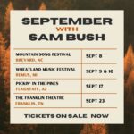Sam Bush Instagram – September with Sam Bush! Don’t miss Sam and band at a show near you next month. Three great festivals, then closing the month off back home in Tennessee at the Franklin Theatre, for a live taping of @mountainstage on the first day of fall! Tickets are on sale now at: https://www.sambush.com/tour
 
#sambush #sambushband #newgrass #bluegrass #september