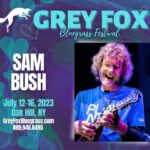 Sam Bush Instagram - Another year, another @greyfoxbluegrass! Sam and band are jammin' Saturday, 7/15 at 9:30pm, and tickets for the festival are still available! Snag yours today, and we'll see you in Oak Hill, NY THIS weekend! Tkts and info: https://greyfoxbluegrass.com #sambush #sambushband #bluegrass #newgrass #greyfoxbluegrassfestival