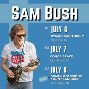 Sam Bush Instagram - Start this weekend strong with some Sam Bush band! The boys have back to back to back shows this Thursday, Friday and Saturday, and we want to see you there! 7/6 at @theryman in Nashville, TN, 7/7 at the @cohab.space in High Point, NC, and 7/8 a FREE 6pm show at Bissell Park in Oak Ridge, TN. Head to https://www.sambush.com/tour for details on all of Sam's upcoming shows. See you soon newgrass lovers! 

7/6 Tickets: bit.ly/3qKSyir 
7/7 Tickets: https://cohab.space/event/sam-bush-wyatt-ellis-band/ 
7/8 FREE! Info: https://wdvx.com/summersessions/ 

#sambush #sambushband #newgrass #bluegrass #ryman #cohabspace #summersessions #nashville #highpoint #oakridge #northcarolina #tennessee