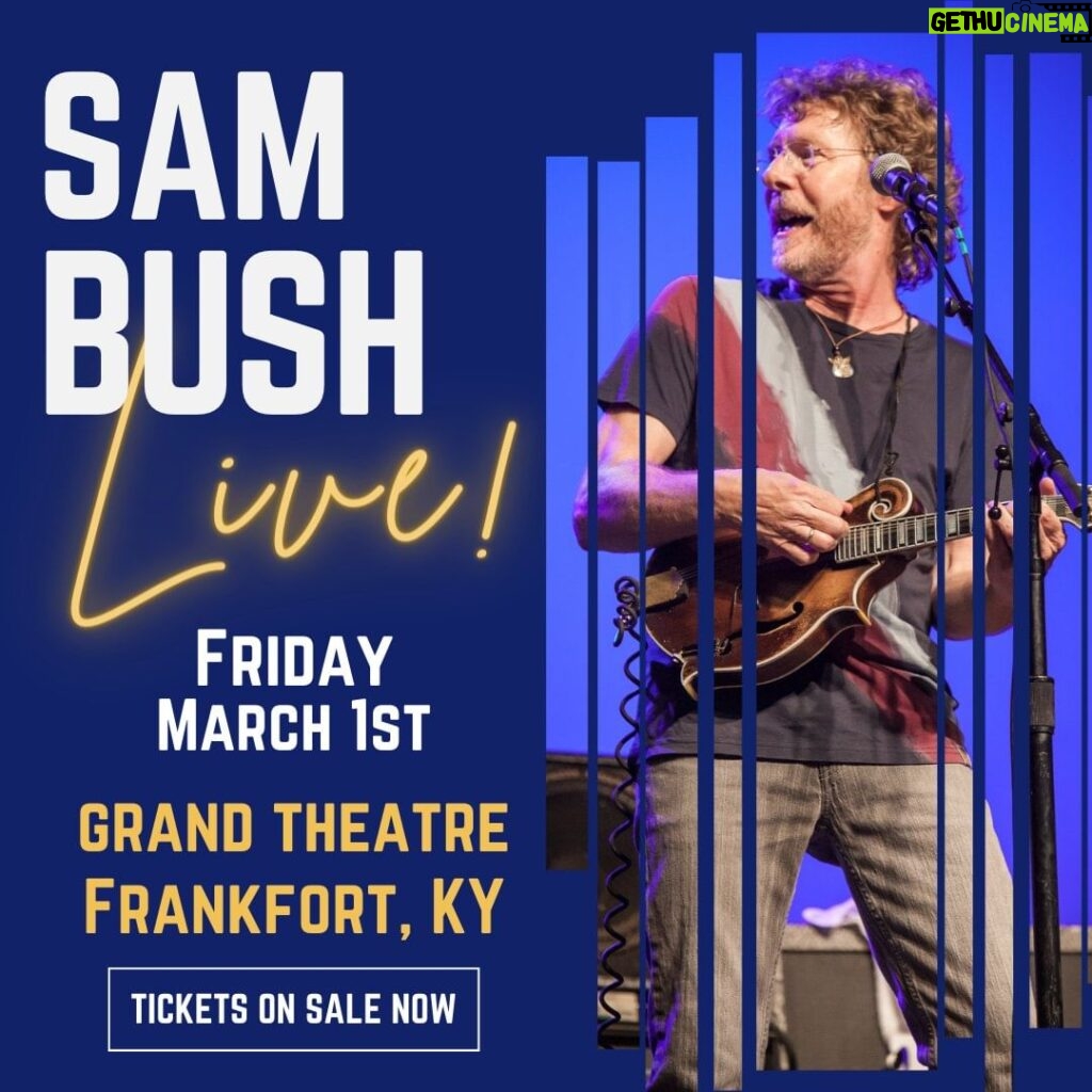 Sam Bush Instagram - Ring in the month of March this year with Sam and band! The Father of Newgrass is returning to the @grand.theatre in Frankfort, KY on Friday, March 1st. Tickets are on sale now! Tkts & info: https://grandtheatre.thundertix.com/events/223123 #sambush #sambushband #newgrass #bluegrass #grandtheatre #frankfort #kentucky
