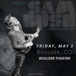 Sam Bush Instagram - Boulder, CO! Sam and the boys are returning to the @bouldertheater in 2024 on Friday, May 3rd. What better way to kick off the weekend than with some newgrass! Tickets are on sale now. Tkts and info: https://www.z2ent.com/events/detail/sam-bush-2024 

#sambush #sambushband #newgrass #bluegrass #boulder #colorado