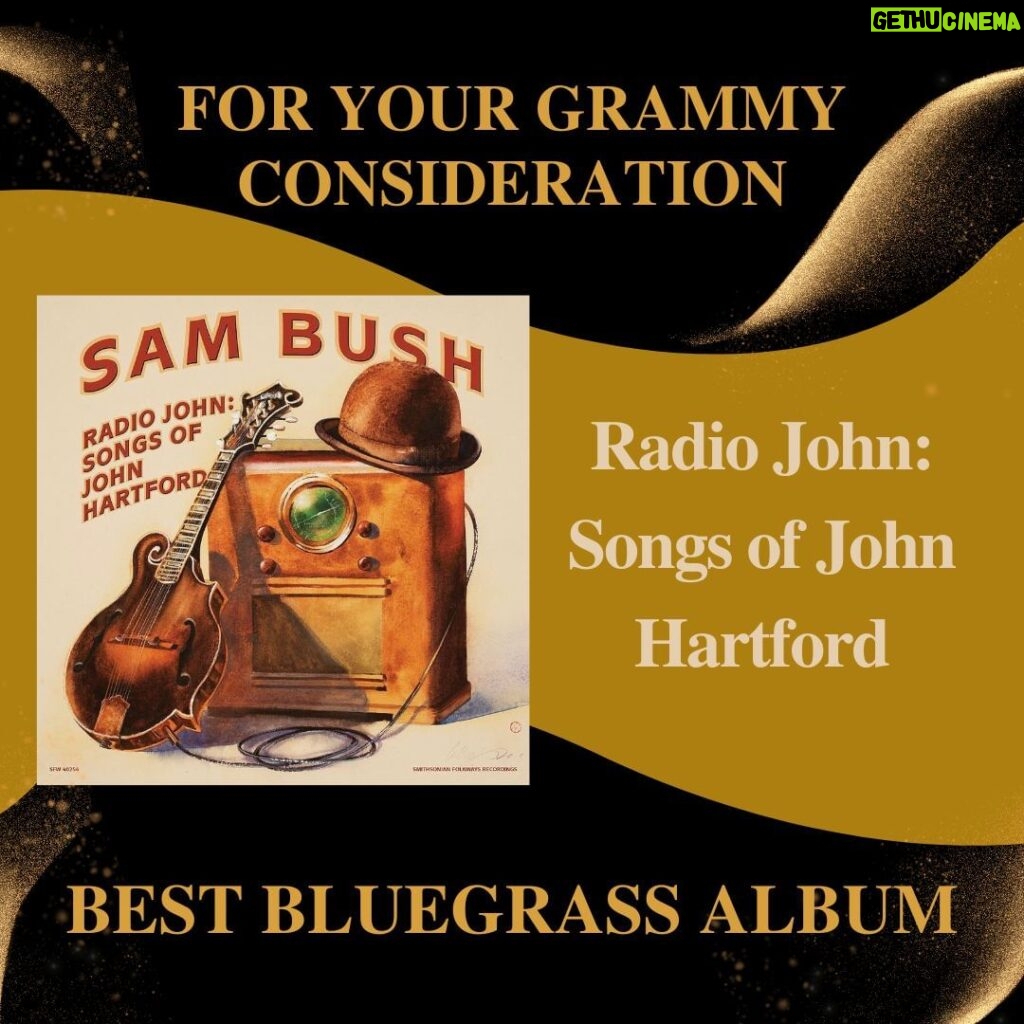 Sam Bush Instagram - For Your GRAMMY® Consideration: Sam Bush - Radio John: Songs of John Hartford for Best Bluegrass Album. Radio John is a tribute to Sam's great friend and mentor, John Hartford. Sam plays every instrument on the album except the full band finale and sole original tune, “Radio John". #sambush #newgrass #bluegrass #bestbluegrassalbum #grammys #grammyconsideration #radiojohn #radiojohnsongsofjohnhartford