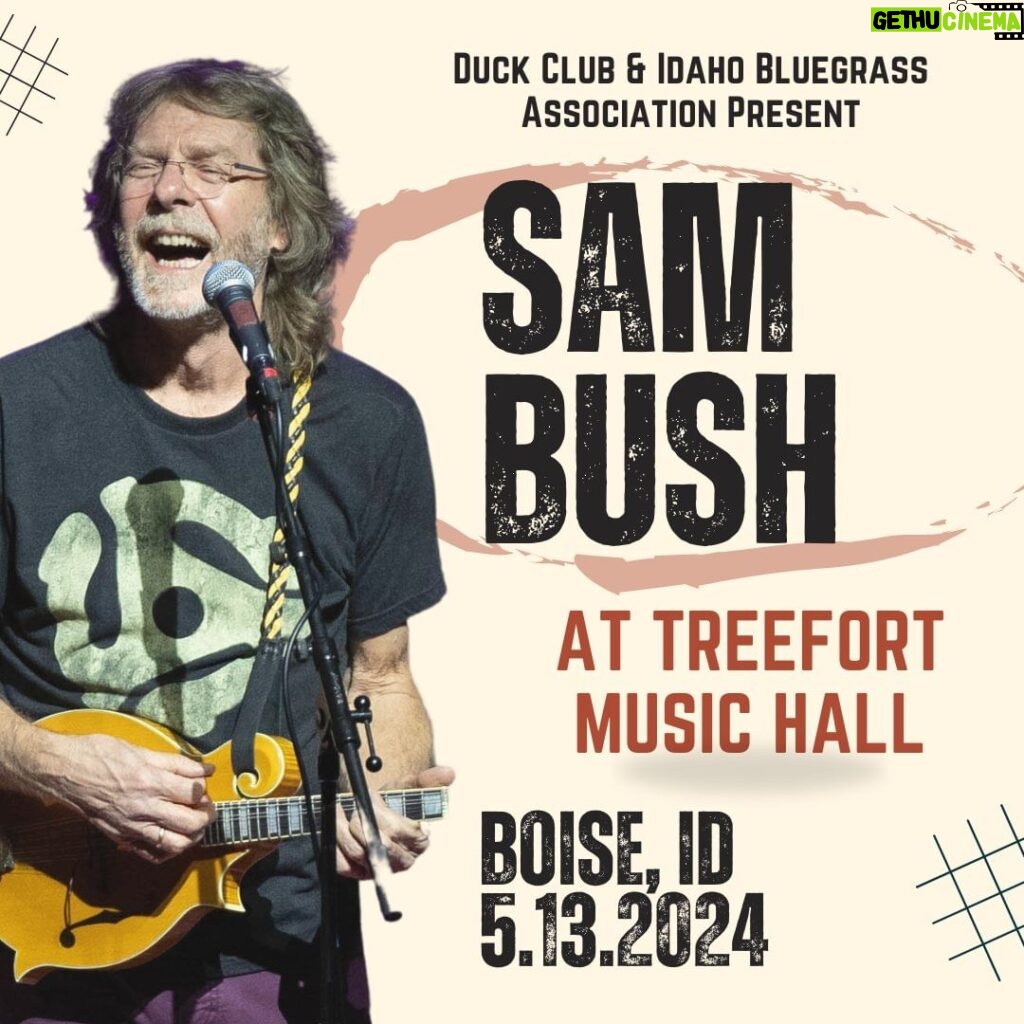 Sam Bush Instagram - Bush is bringing newgrass to Boise! Presented by @duckclubboise & Idaho Bluegrass Association, Sam and band will be playing @treeforthall on Monday, May 13th 2024. Tickets go on sale tomorrow at 10am MT! You can get 'em here: https://www.sambush.com/tour #sambush #sambushband #newgrass #bluegrass #treefortmusichall #boise #idaho