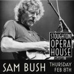 Sam Bush Instagram - Sam and band are returning once again to the @stoughtonoperahouse on February 8th! It's always a great time with you folks out in Stoughton, WI. We'll see you in the new year! Tkts & info: https://www.stoughtonoperahouse.com/events/2024/2/8/sam-bush #sambush #sambushband #newgrass #bluegrass #stoughton #stoughtonoperacenter #wisconsin