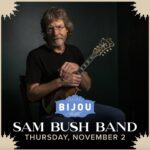 Sam Bush Instagram - THIS Thursday, November 2nd Sam and band are bringing newgrass to the @bijoutheatre, just a stone's throw from home in Knoxville, TN! Join us at 7:30 pm. Tkts and info: https://knoxbijou.org/bijou-events/sam-bush-band/ #sambush #sambushband #newgrass #bluegrasss #knoxville #tennessee #bijoutheatre