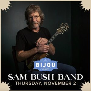 Sam Bush Instagram - THIS Thursday, November 2nd Sam and band are bringing newgrass to the @bijoutheatre, just a stone's throw from home in Knoxville, TN! Join us at 7:30 pm. Tkts and info: https://knoxbijou.org/bijou-events/sam-bush-band/

#sambush #sambushband #newgrass #bluegrasss #knoxville #tennessee #bijoutheatre