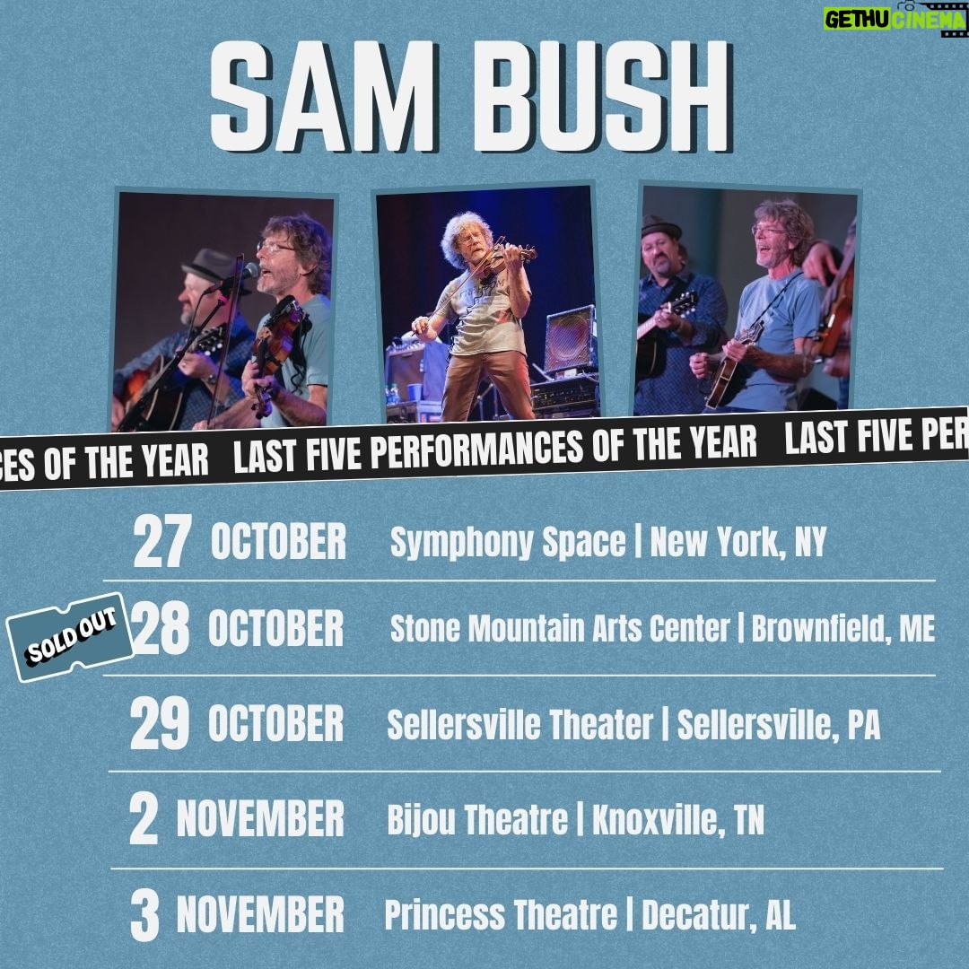 Sam Bush Instagram - Calling all you newgrass lovers! Don’t miss out on the chance to see Sam and band on their last few shows of 2023! Tickets are still available for the boys’ shows in New York, Pennsylvania, Tennessee and Alabama. Get yours while you still can! Tkts and info: https://www.sambush.com/tour #sambush #sambushband #newgrass #bluegrass #tour #symphonyspace #sellersvilletheater #bijoutheater #princesstheatre #newyork #sellersville #knoxville #decatur