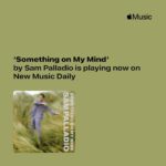 Sam Palladio Instagram - Thank you for the love @applemusic. This means the world. Stream “Something on My Mind” in Apple Music today.